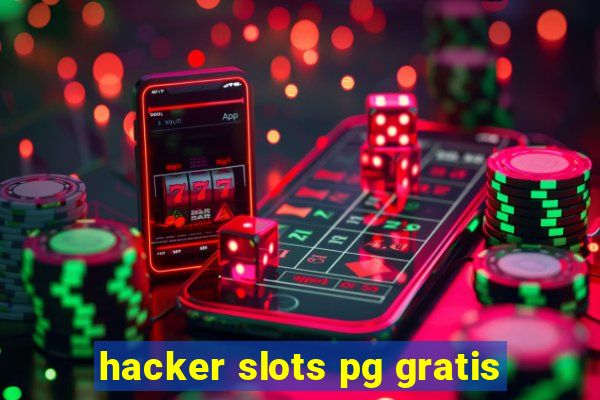 hacker slots pg gratis